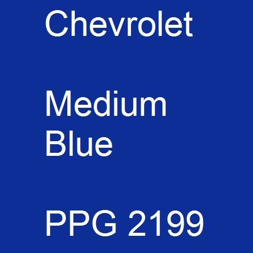 Chevrolet, Medium Blue, PPG 2199.